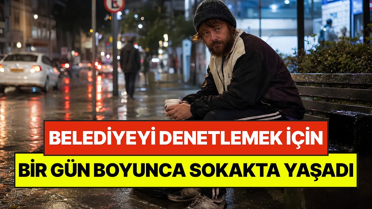 Belediye Başkanı Bir Gün Boyunca Evsiz Kılığında Dolaştı: Kendi Çalışanlarını Denetledi
