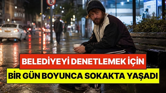 Belediye Başkanı Bir Gün Boyunca Evsiz Kılığında Dolaştı: Kendi Çalışanlarını Denetledi