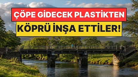 Çöpe Gidecek Plastikleri 30 Metrelik Köprüye Çevirdiler! Ahşap ve Çelik Kullanılmadı