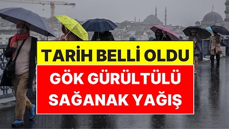 AKOM Tarih Verdi: İstanbul'da Gök Gürültülü Sağanak Yağış Olacak