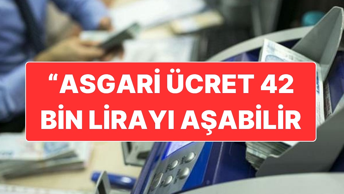 Başuzmandan “Asgari Ücret 42 Bin Lira Olabilir” Yorumu
