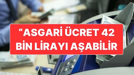 Başuzmandan “Asgari Ücret 42 Bin Lira Olabilir” Yorumu