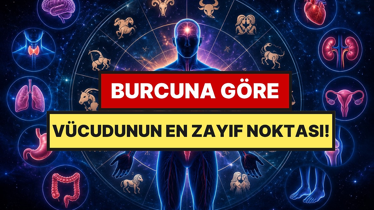 Burcuna Göre Sağlığında En Çok Dikkat Etmen Gereken Bölge