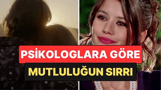 Psikologlara Göre Çoğu İnsanın Bilmediği Mutluluğun Sırrı Açıklandı