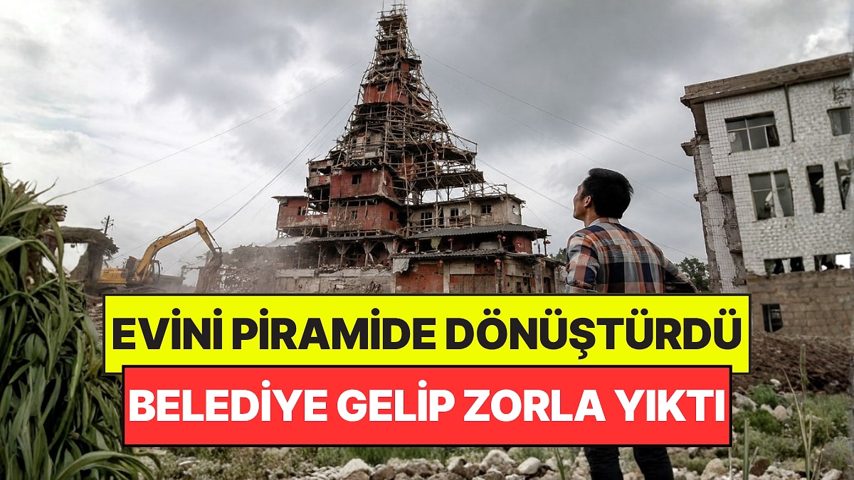 Vatandaş 8 yılda evini 10 katlı piramide çevirdi, belediye yıktı