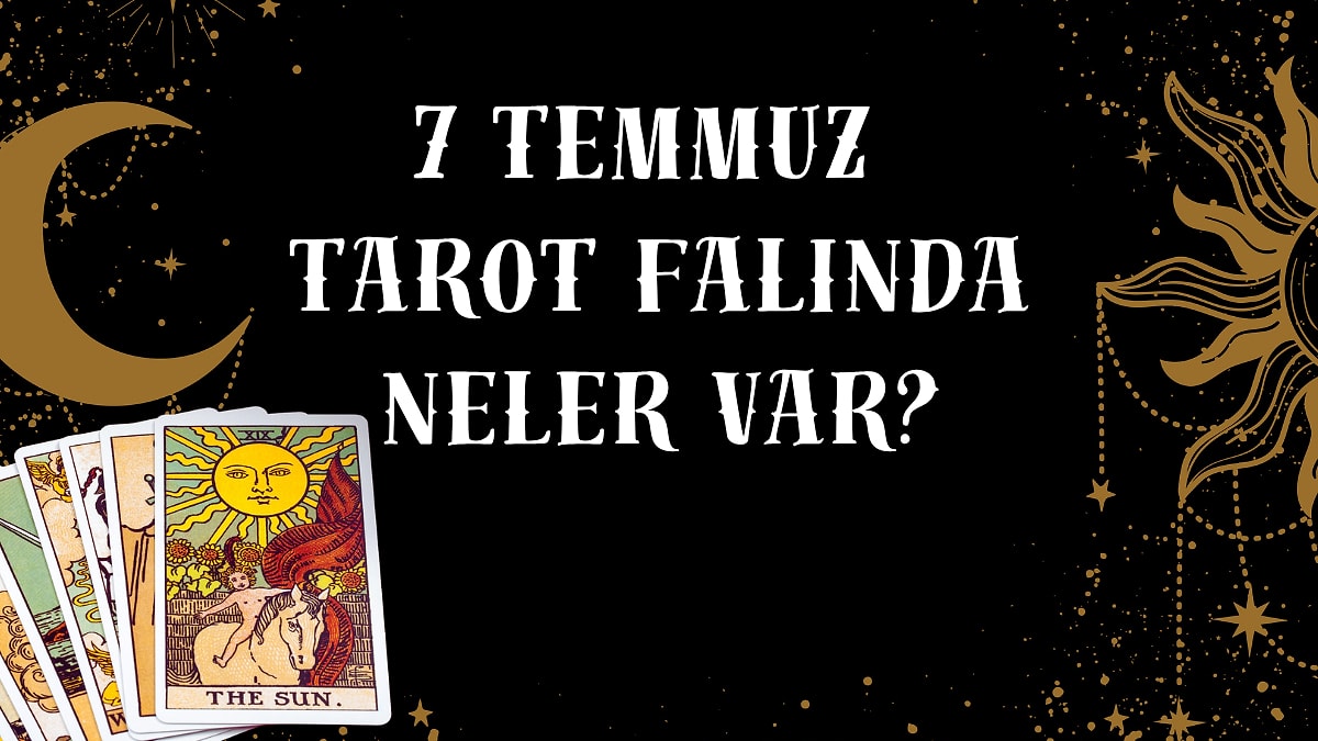 Tarot Falına Göre 7 Temmuz Salı Günü Senin İçin Nasıl Geçecek?