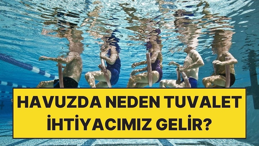 Denizde veya Havuzdayken Neden Hemen Çişimiz Gelir?