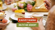 Senin Kahve Eşlikçin Hangisi?