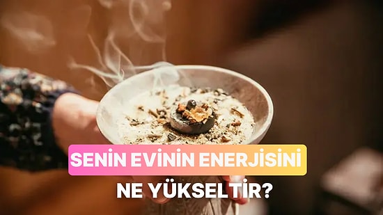 Evinin Enerjisini Yükseltecek Bir Öneri Veriyoruz!