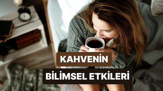 “Ben Kahve İçmeden Ayılamıyorum”un Nedenini Bilimsel Olarak Açıklıyoruz!