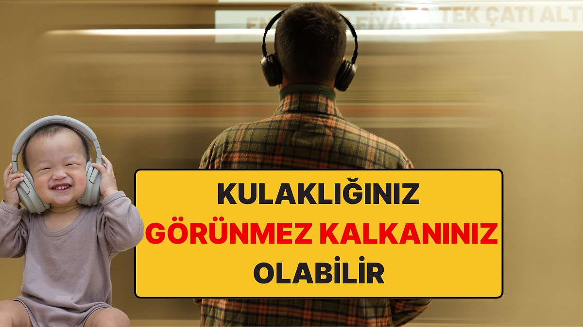 Psikolojiye Göre Kulaklıksız Dışarı Çıkamayan İnsanların Ortak Özellikleri