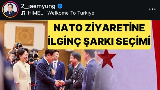 Güney Kore Lideri Lee Jae-myung'un NATO Ziyaretiyle İlgili Paylaştığı Şarkı İlgi Çekti