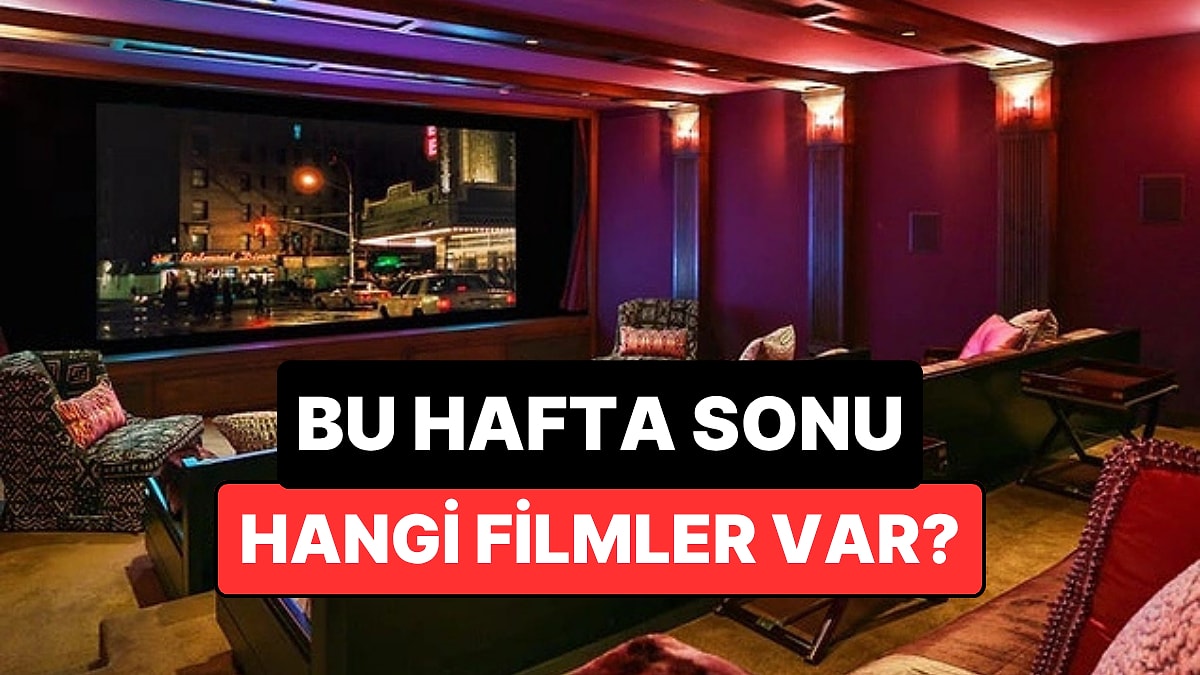 İstanbul'da Bu Hafta Sonu Hangi Filmler Var? 11-12 Temmuz 2026 Tarihinde Vizyondaki Filmler