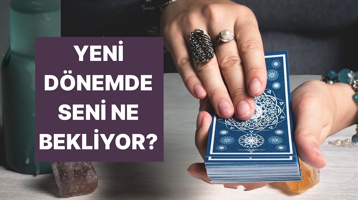 Seçtiğin Karta Göre Hayatının Bir Sonraki Büyük Dönemini Söylüyoruz!