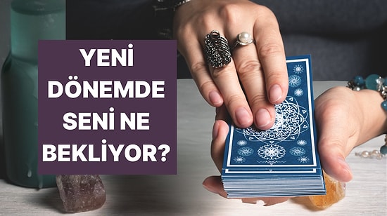 Seçtiğin Karta Göre Hayatının Bir Sonraki Büyük Dönemini Söylüyoruz!