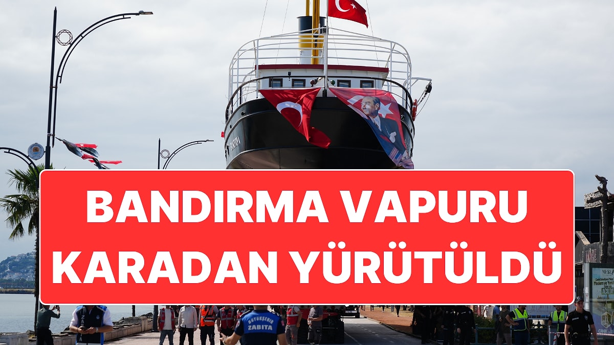Kurtuluş Savaşı’nın Simgelerinden Bandırma Vapuru Karadan Yürütülerek Yeni Yerine Taşındı
