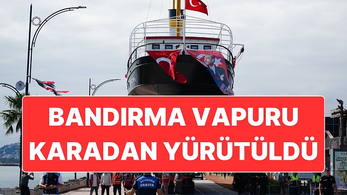 Kurtuluş Savaşı’nın Simgelerinden Bandırma Vapuru Karadan Yürütülerek Yeni Yerine Taşındı