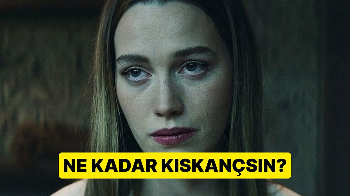Yaparım/Yapmam Testiyle Ne Kadar Kıskanç Olduğunu Öğren!