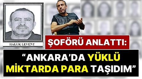Haluk Levent'in Şoförünün İfadesi Ortaya Çıktı: 210 Milyon Liralık Para Trafiği ve Kıbrıs Detayı Gündem Oldu