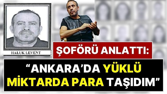 Haluk Levent'in Şoförünün İfadesi Ortaya Çıktı: 210 Milyon Liralık Para Trafiği ve Kıbrıs Detayı Gündem Oldu