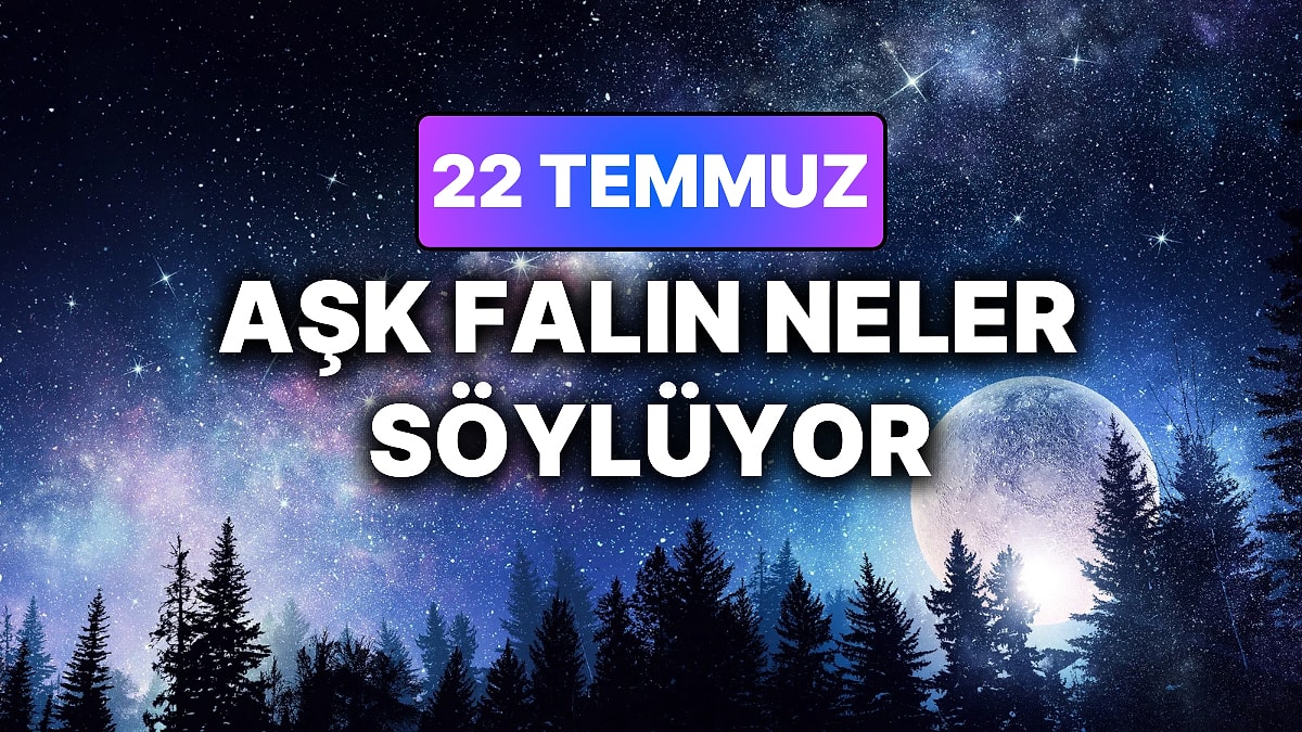 Günlük Aşk Burç Yorumuna Göre 22 Temmuz Çarşamba Günün Nasıl Geçecek?