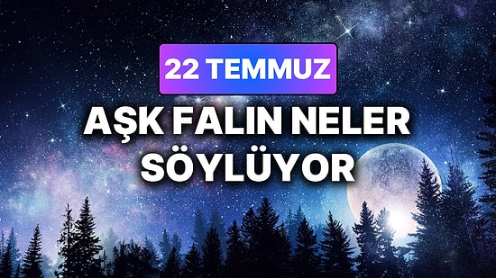 Günlük Aşk Burç Yorumuna Göre 22 Temmuz Çarşamba Günün Nasıl Geçecek?