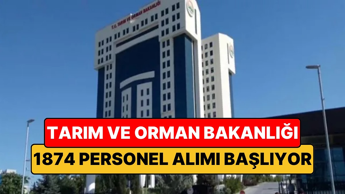 Tarım ve Orman Bakanlığı 1874 Personel Alımı Yapacak: Kadrolar Belli Oldu