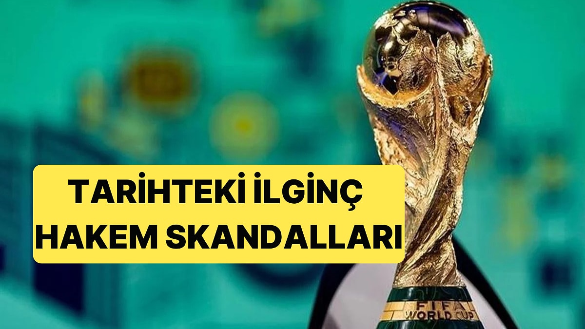 Dünya Kupası Tarihini Değiştiren İlginç Hakem Hataları: "Hayalet Gol"den Kart Rekoruna