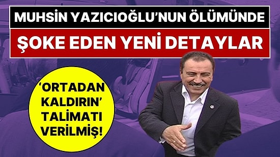 Muhsin Yazıcıoğlu İçin 'Ortadan Kaldırın' Talimatı Verilmiş: Muhsin Yazıcıoğlu Dosyasında Şok FETÖ İzi!