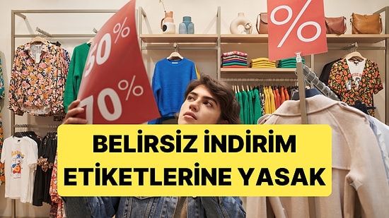 "%50 + %20 İndirim" Yazan Etiketlere Düzenleme Geliyor