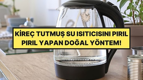 Su Isıtıcısındaki Kireci Söken Doğal Yöntem: İçini İlk Günkü Gibi Pırıl Pırıl Yapıyor