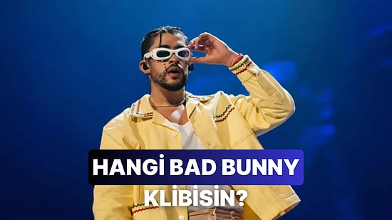 Sen Hangi Bad Bunny Klibisin?