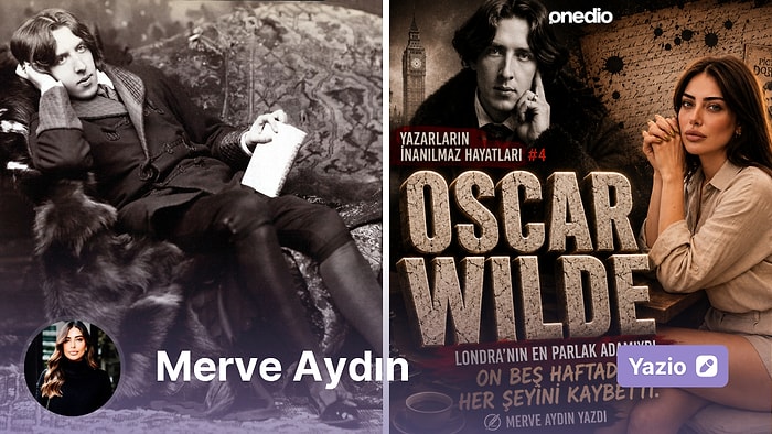 Oscar Wilde: Londra’nın En Parlak Adamıydı, On Beş Haftada Her Şeyini Kaybetti