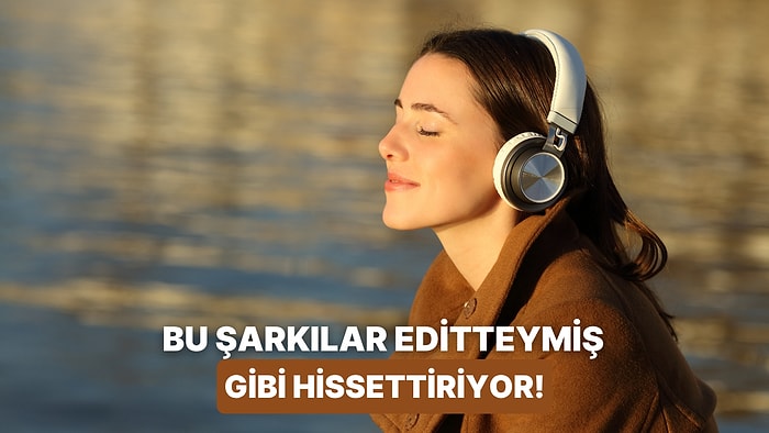 Yolda Yürürken Biri Sana Edit Yapıyormuş Gibi Hissettiren Şarkılar