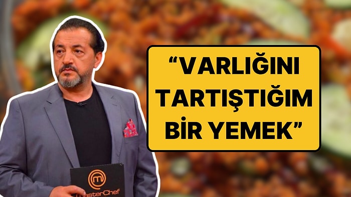Mehmet Şef Türk Mutfağında Abartıldığını Düşündüğü Yemeği Açıkladı