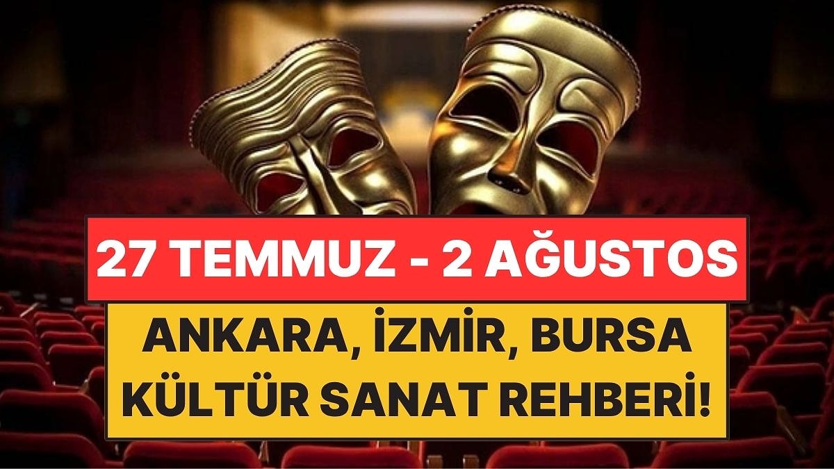 Ankara, İzmir ve Bursa’da Bu Hafta İzleyebileceğiniz Film ve Tiyatro Oyunları!