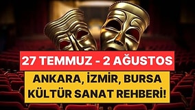 Ankara, İzmir ve Bursa’da Bu Hafta İzleyebileceğiniz Film ve Tiyatro Oyunları!