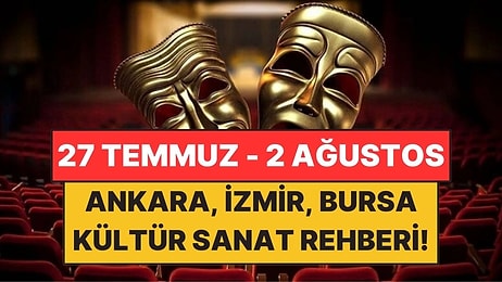 Ankara, İzmir ve Bursa’da Bu Hafta İzleyebileceğiniz Film ve Tiyatro Oyunları!
