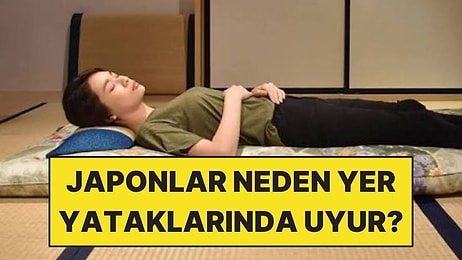 Japonlar Neden Yer Yataklarında Uyur?
