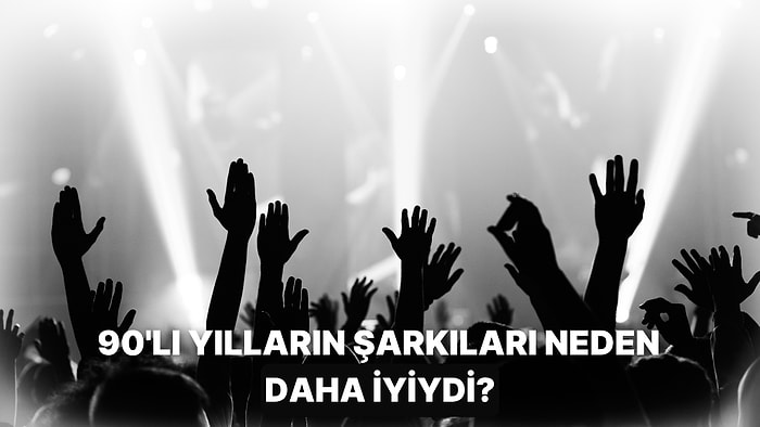 Neden 90'lı Yılların Şarkıları Bize Hâlâ Bu Kadar İyi Geliyor?