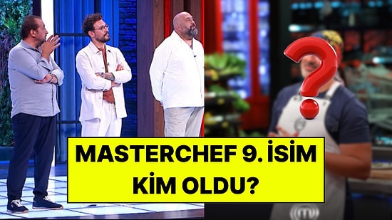 MasterChef Türkiye’de Ana Kadroya Giren 9. İsim Belli Oldu: 26 Temmuz Ana Kadroya Kim Girdi?