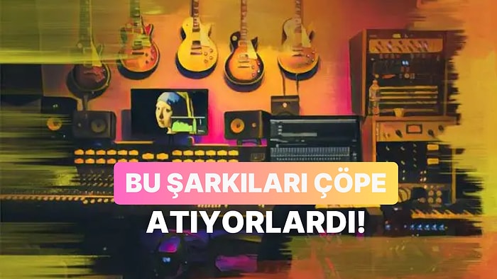 Plak Şirketlerinin "Tutmaz" Dediği 10 Efsane Şarkı
