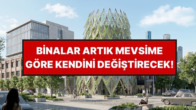 Mevsime Göre Şekil Değiştiren Binalar Geliyor: Yazın Serin Kışın Sıcak Kalıyor