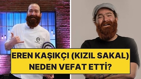 MasterChef Birincisi Eren Kaşıkçı (Kızıl Sakal) Kimdir? Şef Eren Kaşıkçı Neden Vefat Etti?