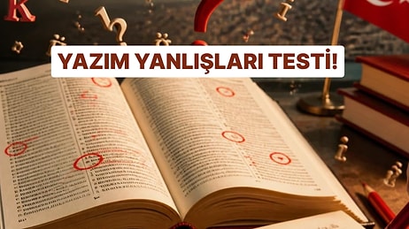 Türkçe'ne Güveniyor Musun? Bu 10 Soruda Yazım Hatalarını Yakalayabilecek misin?