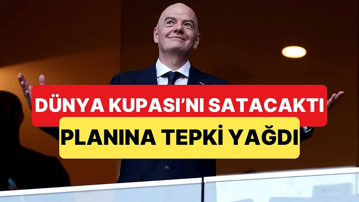 Infantino, Dünya Kupası'nın Hisselerini Satabileceğini Açıklar Açıklamaz Dünyadan Tepki Yağdı