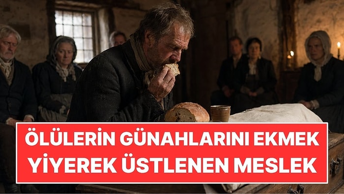 Ölülerin Günahlarını Ekmek Yiyerek Üstlenen Tuhaf Meslek