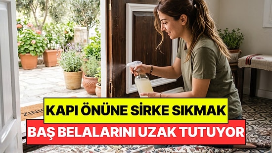 Temizlik Uzmanları Kapı Önlerine 'Sirke Sıkın' Çağrısı Yaptı: Evin Baş Belalarından Kurtarıyor