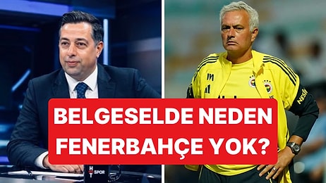 Netflix'in Mourinho Belgeselinde Neden Fenerbahçe'ye Yer Verilmediğini Alper Yemeniciler Açıkladı