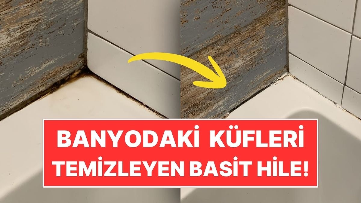 Banyodaki Küfleri Temizleyen Basit Temizlik Hilesi Belli Oldu